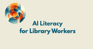 AI Literacy for Library Workers